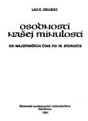 Cover of: Osobnosti našej minulosti, od najstarších čias po 16. storočie