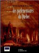 Cover of: Dictionnaire des parlementaires du Québec, 1792-1992