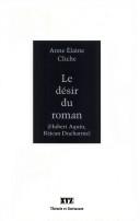 Le désir du roman by Anne Elaine Cliche