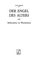 Cover of: Der Engel des Alters, oder, Methusalem im Wunderland