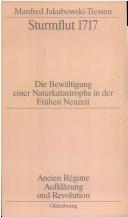 Cover of: Sturmflut 1717: die Bewältigung einer Naturkatastrophe in der frühen Neuzeit
