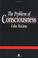 Cover of: The Problem of Consciousness