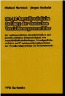 Cover of: Die EG-kartellrechtliche Stellung der deutschen Versicherungsvermittler: zur wettbewerblichen Unentbehrlichkeit und kartellrechtlichen Schutzwürdigkeit von Ausschliesslichkeitsbindungen, Fremdgeschäftsverboten und Provisionsweitergabeverboten der Versicherungsvertreter im EG-Binnenmarkt