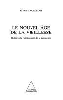 Cover of: Le nouvel âge de la vieillesse: histoire du vieillissement de la population