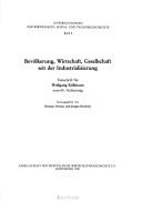 Cover of: Bevölkerung, Wirtschaft, Gesellschaft seit der Indutrialisierung: Festschrift für Wolfgang Köllmann zum 65. Geburtstag