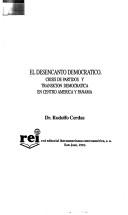 Cover of: El desencanto democrático by Rodolfo Cerdas Cruz, Rodolfo Cerdas Cruz