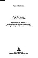 Cover of: Paul Gerhardts deutsche Gedichte: rhetorische und poetische Gestaltungsmittel zwischen traditioneller Gattungsbindung und barocker Modernität