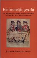 Cover of: Het heimelijk gerecht by J. Kossmann-Putto