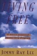 Cover of: Living free by Jimmy Ray Lee