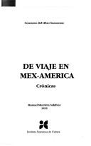 Cover of: De viaje en Mex-América: crónicas