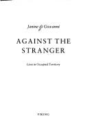 Cover of: Against the stranger: lives in occupied territory