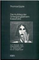 Der Aufstieg der Untergangsseherin Kassandra by Thomas Epple