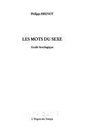 Cover of: Les mots du sexe: guide sexologique