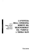 Cover of: L' Avventura della conoscenza: momenti del Bildungsroman dal Parzival a Thomas Mann