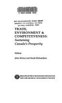 Cover of: Trade, environment & competitiveness: sustaining Canada's prosperity