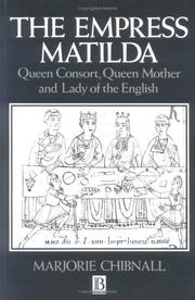 Cover of: The Empress Matilda: Queen Consort, Queen Mother and Lady of the English