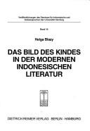 Cover of: Das Bild des Kindes in der modernen indonesischen Literatur