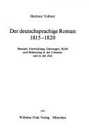 Cover of: Der deutschsprachige Roman, 1815-1820: Bestand, Entwicklung, Gattungen, Rolle und Bedeutung in der Literatur und in der Zeit