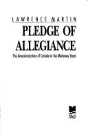 Cover of: Pledge of allegiance: the Americanization of Canada in the Mulroney years