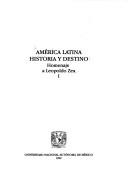 Cover of: América Latina: historia y destino : homenaje a Leopoldo Zea.