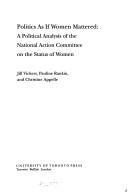 Cover of: Politics as if women mattered: a political analysis of the National Action Committee on the Status of Women