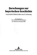 Cover of: Forschungen zur bayerischen Geschichte by herausgegeben von Dieter Albrecht und Dirk Götschmann unter Mitarbeit von Bernhard Löffler.