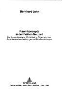 Cover of: Raumkonzepte in der frühen Neuzeit: zur Konstruktion von Wirklichkeit in Pilgerberichten, Amerikareisebeschreibungen und Prosaerzählungen