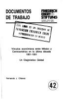 Vínculos económicos entre México y Centroamérica en la última década, 1981-1991 by Fernando Chávez