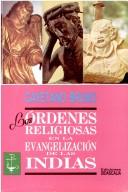 Cover of: Las órdenes religiosas en la evangelización de las Indias