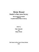 Cover of: Home bound: studies in East Asian society : papers presented at the symposium in honor of the eightieth birthday of Professor Fei Xiaotong