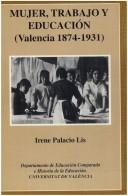 Cover of: Mujer, trabajo y educación: Valencia, 1874-1931