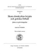 Cover of: Skara domkyrkas krypta och gotiska förhall: jämte en grävningsplan