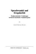 Cover of: Sprachwandel und Irregularität: morphosyntaktische Veränderungen im Bereich französischer Nominalkategorien