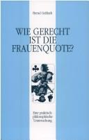 Cover of: Wie gerecht ist die Frauenquote? by Bernd Gräfrath