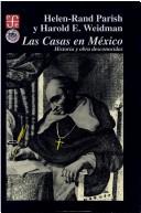 Cover of: Las Casas en México: historia y obra desconocidas