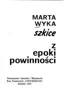 Cover of: Z epoki powinności by Marta Wyka
