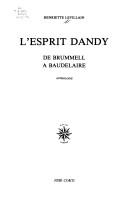 Cover of: L' esprit dandy: de Brummell à Baudelaire : anthologie