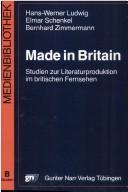 Cover of: Made in Britain: Studien zur Literaturproduktion im britischen Fernsehen