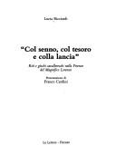 Cover of: Col senno, col tesoro e colla lancia: riti e giochi cavallereschi nella Firenze del Magnifico Lorenzo