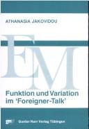 Cover of: Funktion und Variation im "Foreigner-Talk": eine empirische Untersuchung zur Sprechweise von Deutschen gegenüber Ausländern