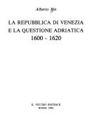Cover of: La Repubblica di Venezia e la questione adriatica: 1600-1620