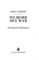 No more sex war by Neil Lyndon