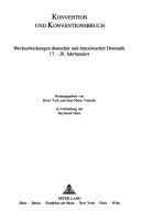Cover of: Konvention und Konventionsbruch: Wechselwirkungen deutscher und französischer Dramatik, 17.-20. Jahrhundert