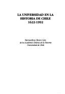 Cover of: La Universidad en la historia de Chile, 1622-1992