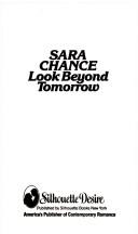 Cover of: Look Beyond Tomorrow. by Sara Chance, Sara Chance