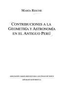 Cover of: Contribuciones a la geometría y astronomía en el antiguo Perú by Maria Reiche
