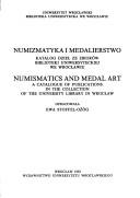 Cover of: Numizmatyka i medalierstwo by Biblioteka Uniwersytecka we Wrocławiu.