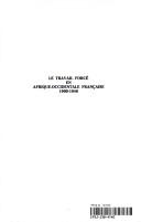 Cover of: Le travail forcé en Afrique-Occidentale française, 1900-1946