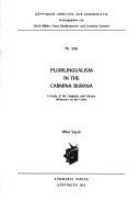 Cover of: Plurilingualism in the Carmina Burana: a study of the linguistic and literary influences on the codex