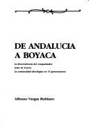 De Andalucía a Boyacá by Alfonso Vargas Rubiano